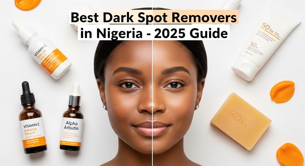 Best Dark Spot Removers in Nigeria